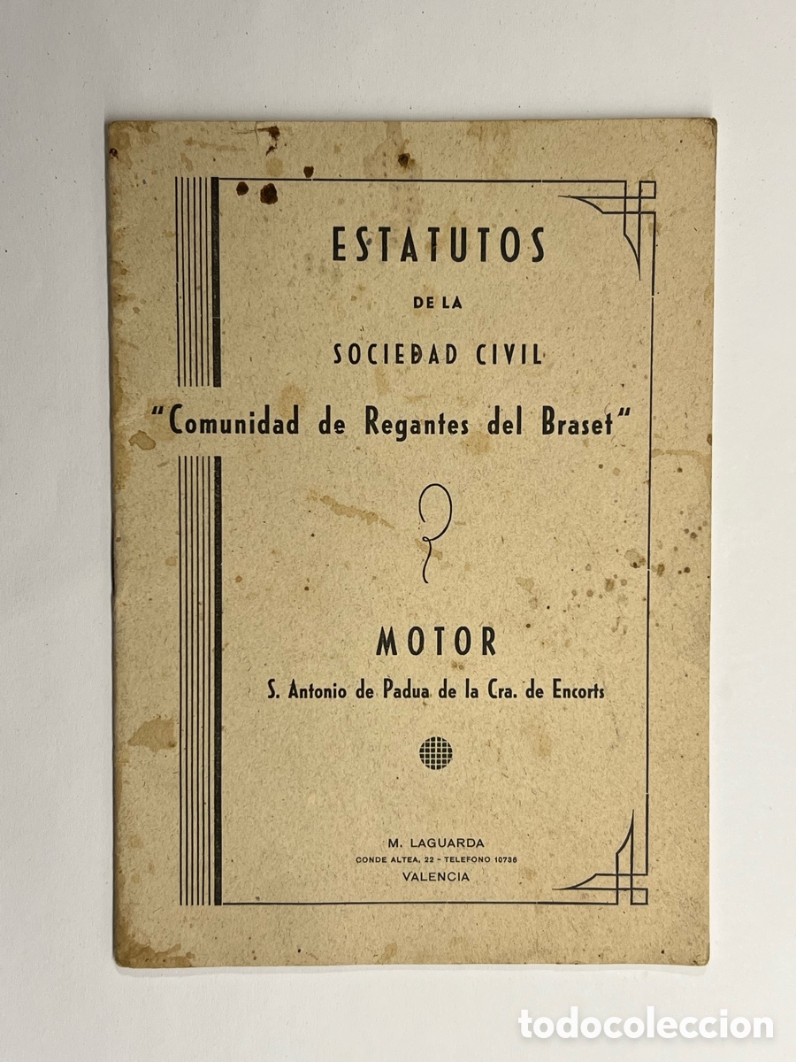 Old Documents: VALENCIA. ESTATUTOS DE LA SOCIEDAD CIVIL. Comunidad de Regantes del Braset, Cra. de Encorts