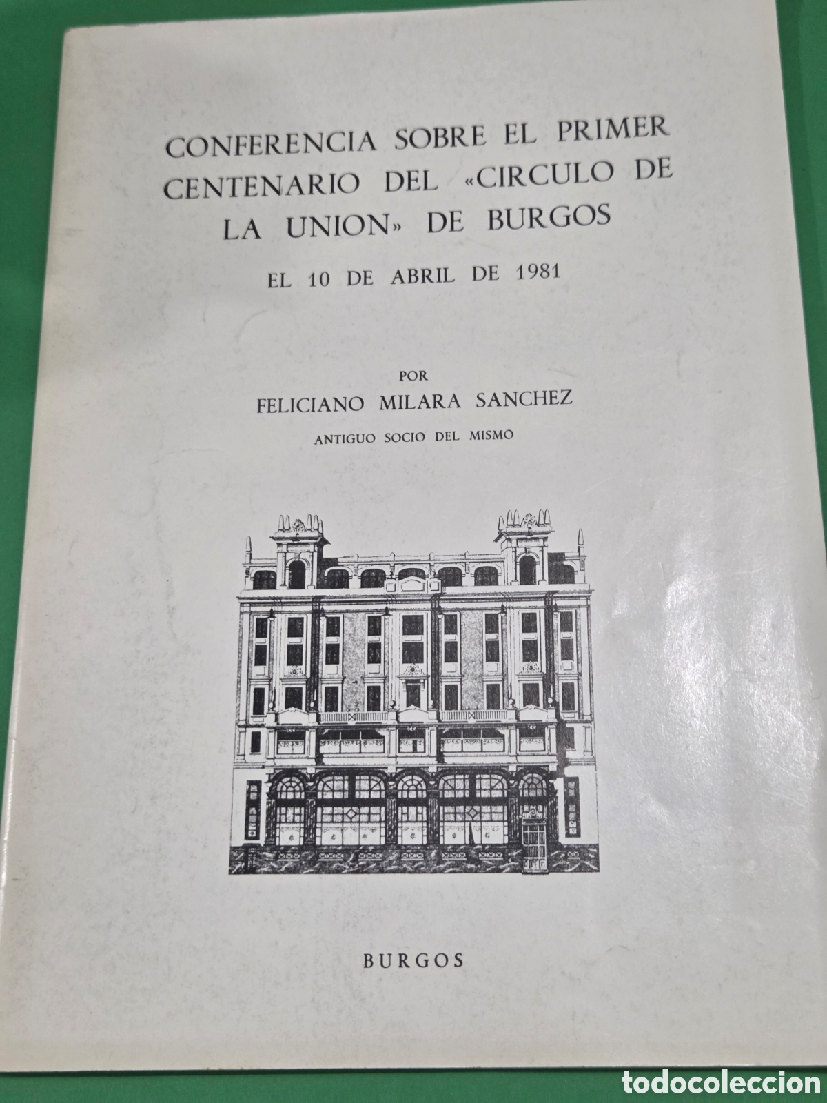 Documentos antiguos: &rdquo;&rdquo;CONFERENCIA SOBRE EL PRIMER CENTENARIO DEL CIRCULO DE LA UNION DE BURGOS&rdquo;&rdquo;...1981........... - Foto 3
