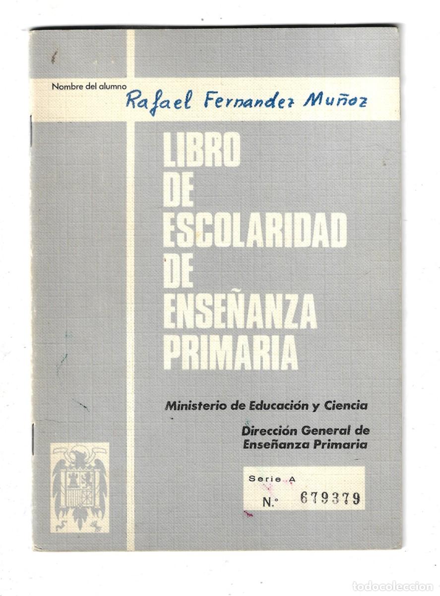 Documentos antiguos: P- LIBRO DE ESCOLARID DE ENSE&Ntilde;ANZA PRIMARIA DE SEPTBRE1.968 - Foto 1