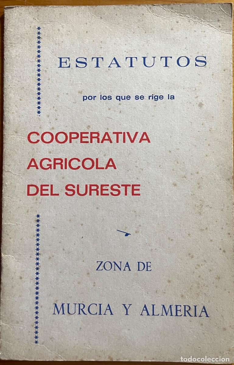 Documentos antiguos: ESTATUTOS COOPERATIVA AGR&Iacute;COLA DEL SURESTE- ZONA MURCIA Y ALMERIA- 1969