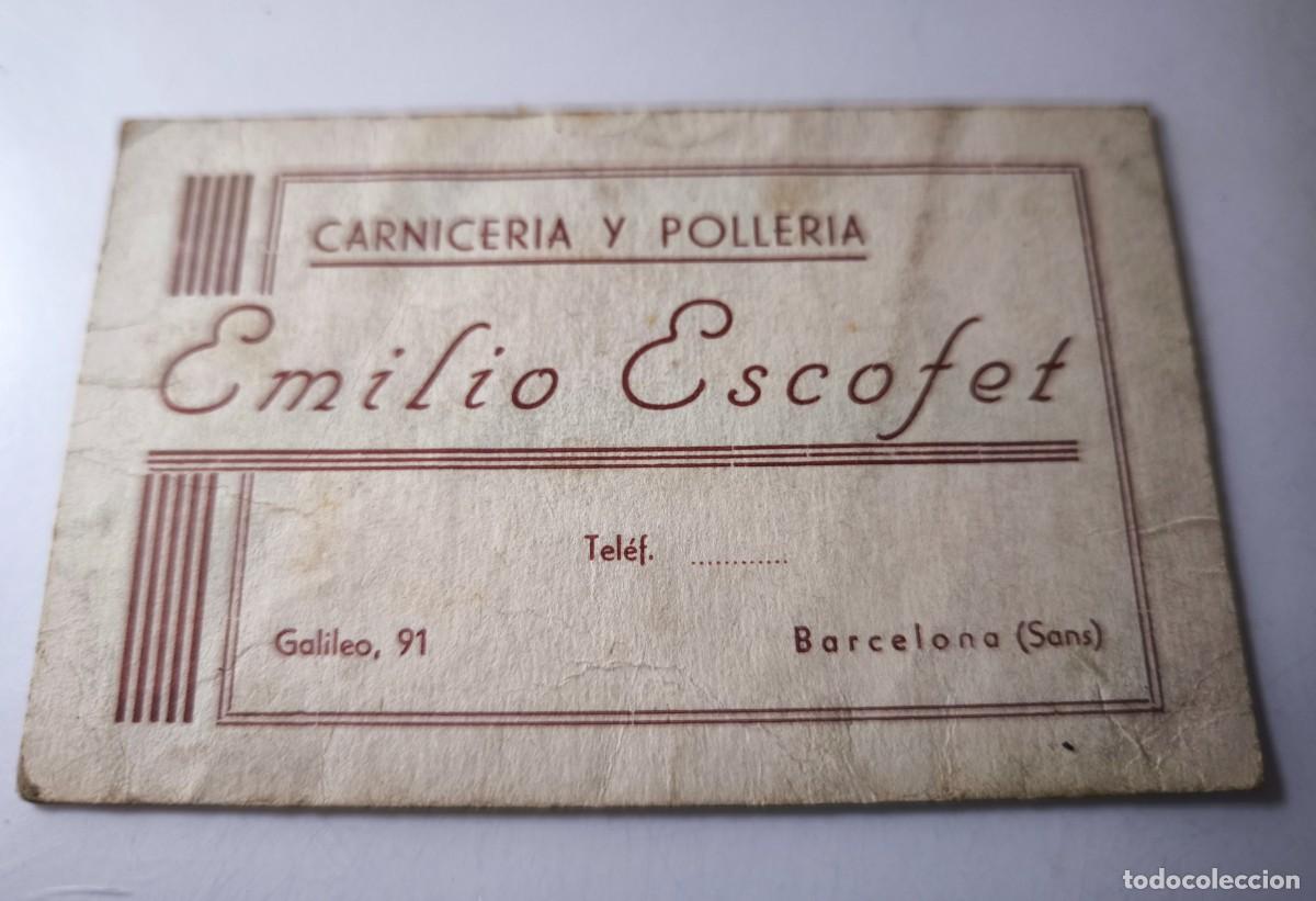 Documentos antiguos: Antigua tarjeta de Visita o Comercial. Carnicer&iacute;a y poller&iacute;a Emilio Escofet. Barcelona.