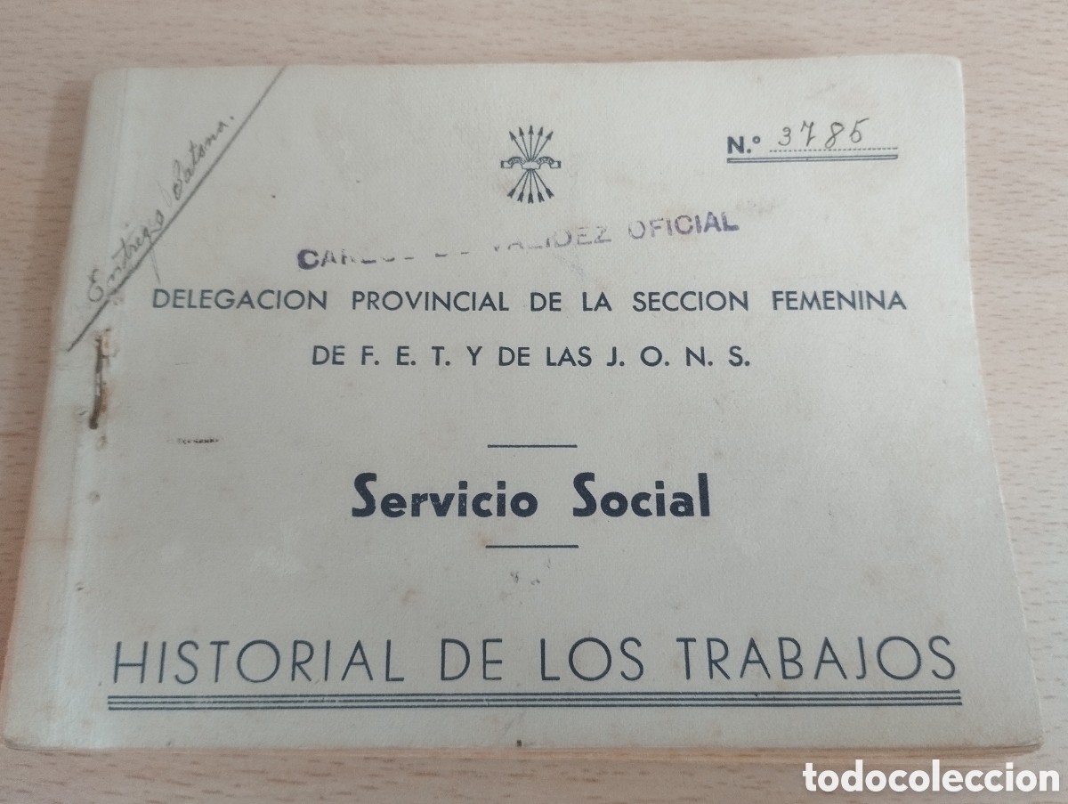 Documentos antiguos: ALMER&Iacute;A FALANGE ESPA&Ntilde;OLA SECCION FEMENINA SERVICIO SOCIAL HISTORAL DE LOS TRABAJOS