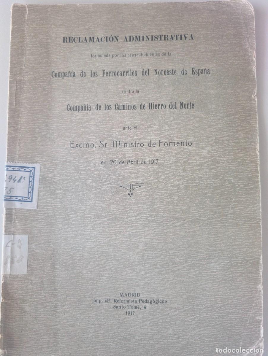 Documentos antiguos: 1917 MUY CURIOSO ENFRENTAMIENTO - FERROCARRILES NOROESTE CONTRA NORTE - RECLAMACION ADMINISTRATIVA