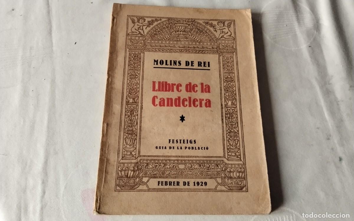 Documentos antiguos: MOLINS DE REI LLIBRE DE LA CANDELERA FESTEIGS, FEBRERO DE 1929 , BUEN ESTADO EN GENERAL