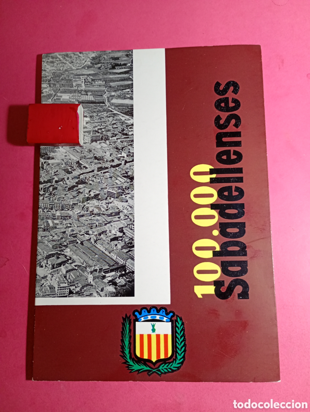 Documentos antiguos: SABADELL - 100.000 SABADELLENSES PUBLICA EL AYTO. CON MOTIVO EXPOSICI&Oacute;N SABADELL 61 - 12/1961