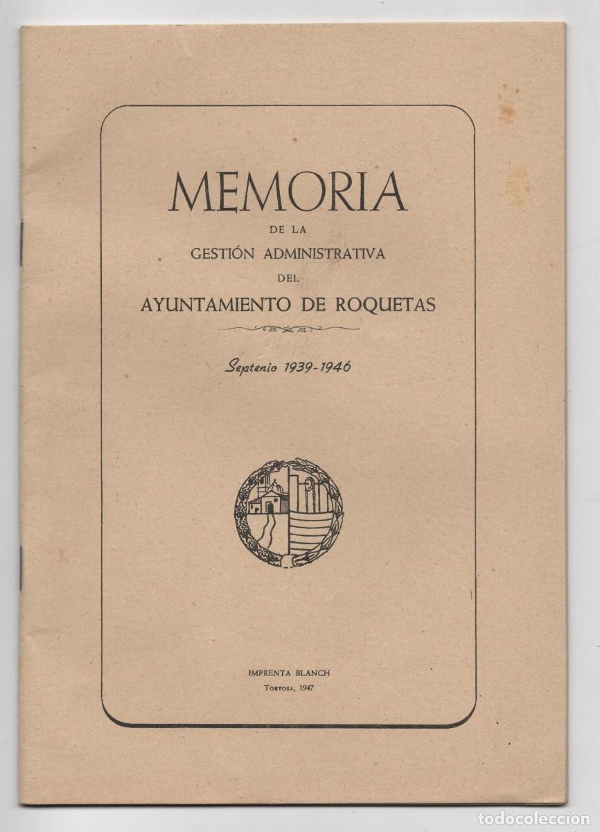 Documentos antiguos: ROQUETAS (ROQUETES) MEMORIA DE LA GESTION ADMINISTRATIVA DEL SEPTENIO 1939-1946 VER IMAGENES