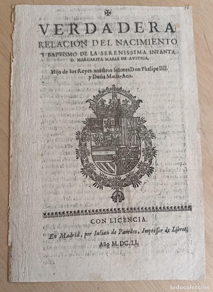 Documentos antiguos: VERDADERA RELACI&Oacute;N DEL NACIMIENTO DE LA INFANTA D. MARGARITA MARIA DE AUSTRIA. MADRID, 1651.