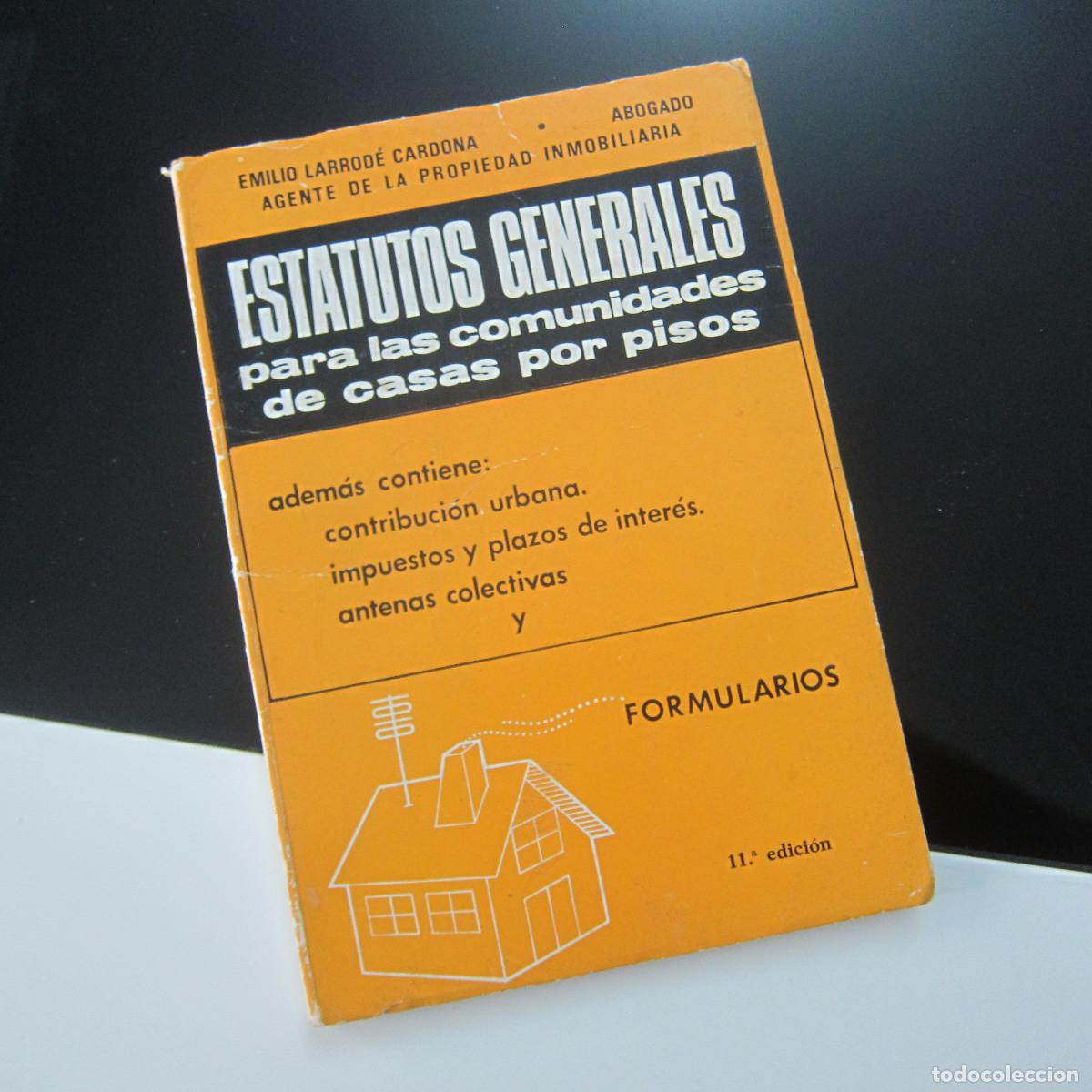 Documentos antiguos: ESTATUTOS GENERALES PARA LAS COMUNIDADES DE CASAS POR PISOS - EMILIO LARROD&Eacute;
