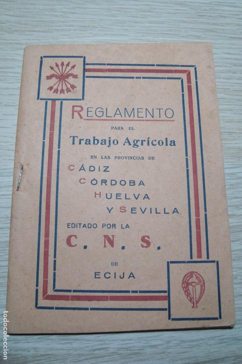 Documentos antiguos: REGLAMENTO PARA TRABAJO AGRICOLA PROVINCIAS CADIZ CORDOBA HUELVA Y SEVILLA. C.N.S ECIJA 1941