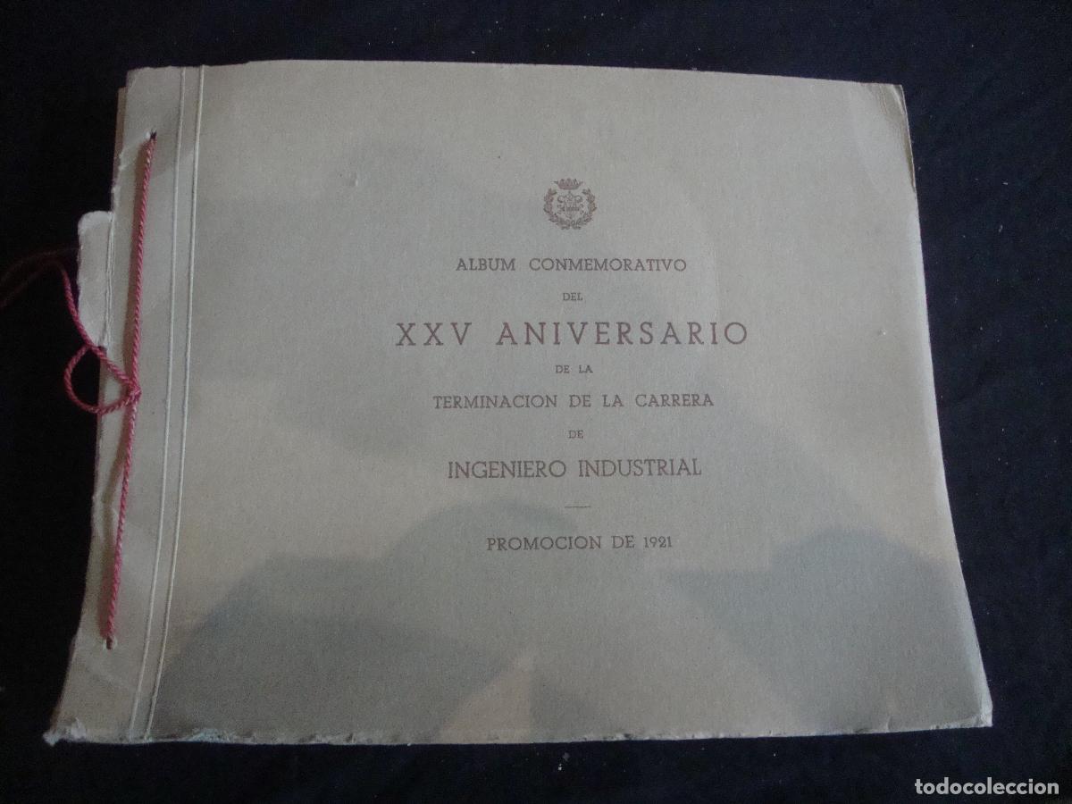 Documentos antiguos: ALBUM CONMEMORATIVO XXV Y 50 ANIV. TERMINACION CARRERA INGENIEROS INDUSTRIAL PROM. 1921