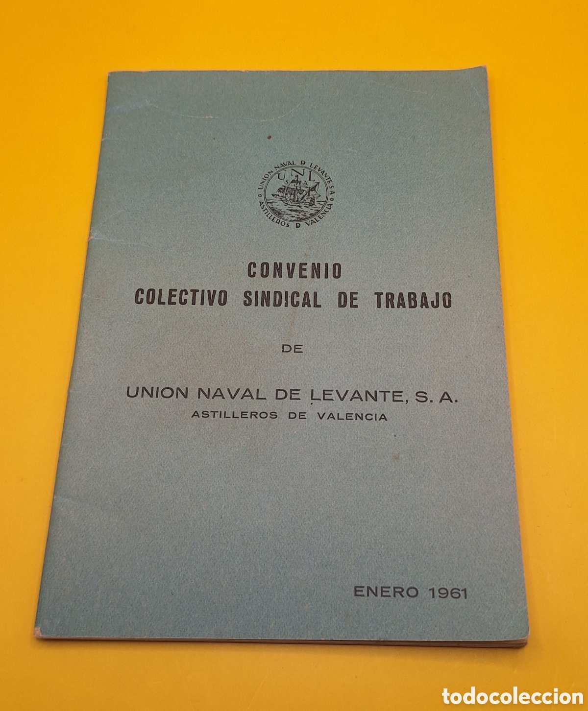 Documentos antiguos: Uni&oacute;n Naval de Levante - Convenio Colectivo Sindical de Trabajo - Astilleros de Valencia - 1961-