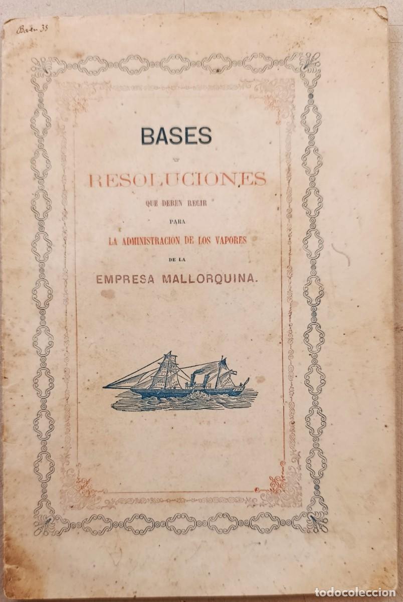 Documentos antiguos: BASES Y RESOLUCIONES DE LA EMPRESA MALLORQUINA DE VAPORES. PALMA DE MALLORCA, 1863.