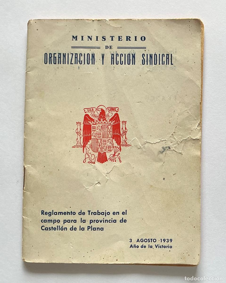 Documenti antichi: REGLAMENTO ORDENANZA FALANGE TRABAJO EN EL CAMPO AGR&Iacute;COLA PROVINCIA CASTELLON DE LA PLANA 1939