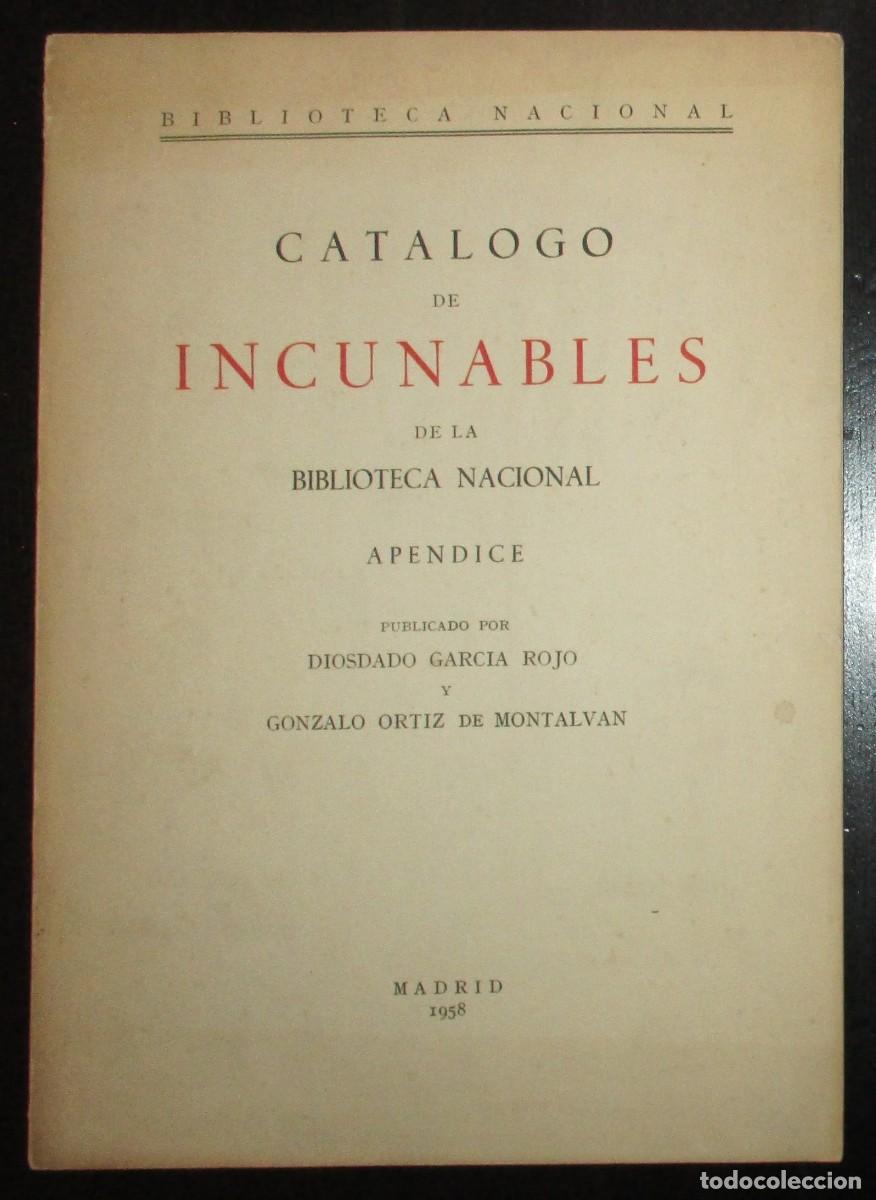 Documentos antigos: CAT&Aacute;LOGO DE INCUNABLES DE LA BIBLIOTECA NACIONAL. AP&Eacute;NDICE DE 1958.