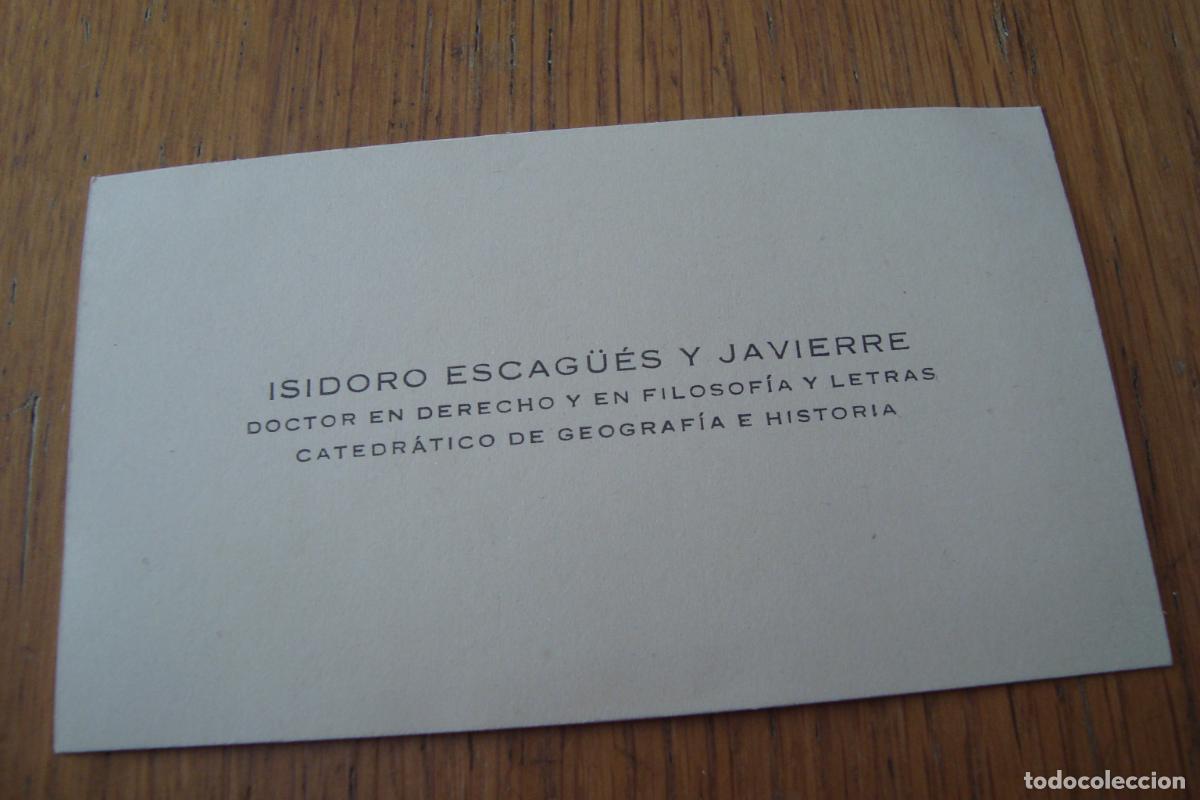 Documentos antiguos: ANTIGUA TARJETA PERSONAL. ISIDORO ESCAGUES Y JAVIERRE. DOCTOR DERECHO FILOSOFIA CATEDRATICO.
