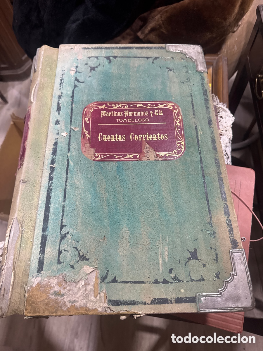 Documentos antiguos: Antiguo libro cuenta corrientes de alcolera Mart&iacute;nez Tomelloso
