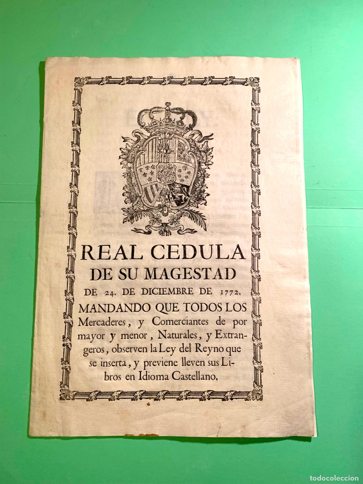 Documentos antiguos: REAL C&Eacute;DULA sobre mercaderes y comerciantes (Carlos III, 1772) &iexcl;Ejemplar hist&oacute;rico! Coleccionista