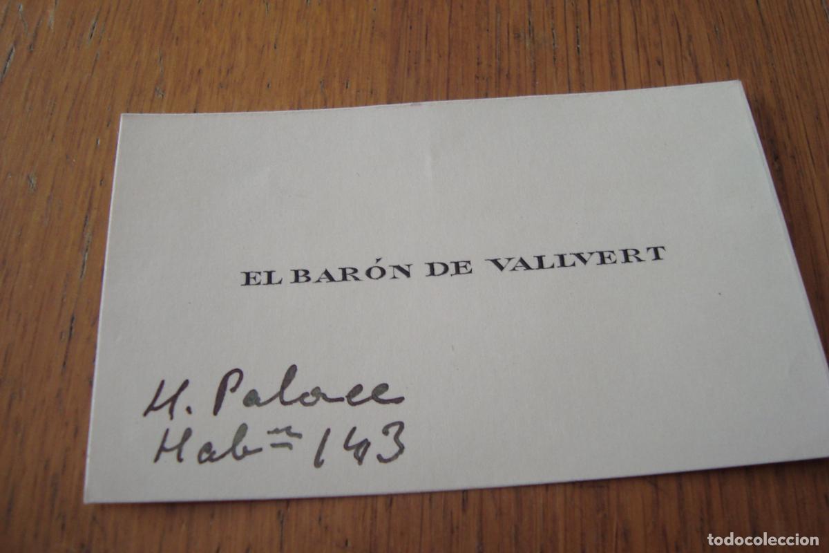 Documentos antiguos: ANTIGUA TARJETA PERSONAL. EL BARON DE VALLVERT. HOTEL PALACE. NOBLEZA