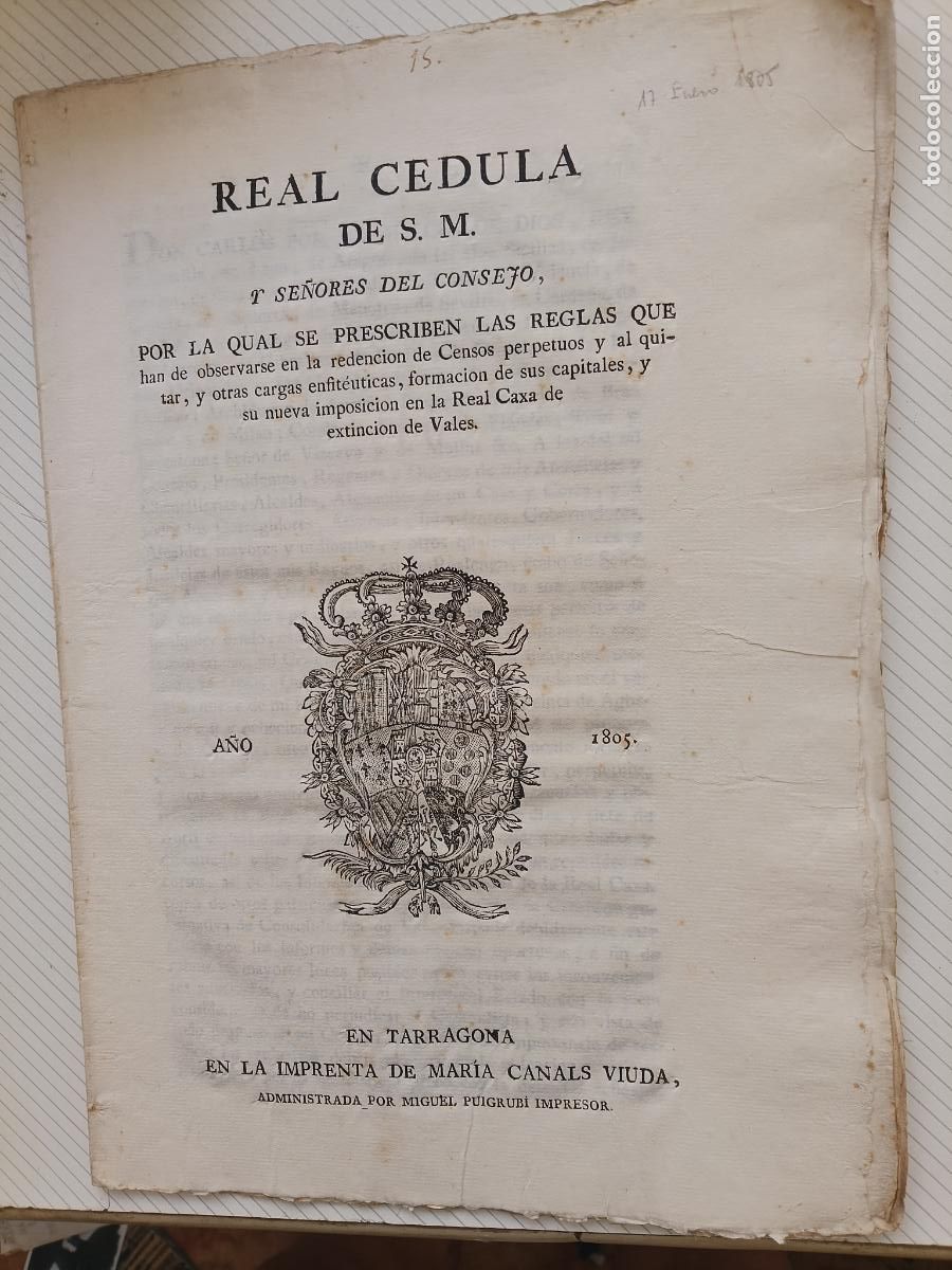 Documentos antiguos: Real Cedula de S.M. y se&ntilde;ores del consejo. Redenci&oacute;n de censos. Enfiteusis. 1805 Tarragona