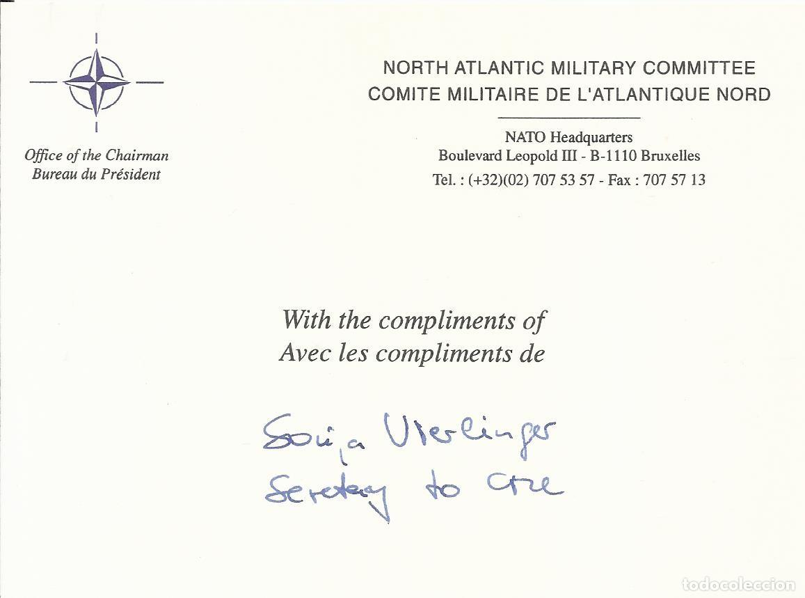 Documentos antiguos: OTAN o NATO. Bruxelles. Bruselas. Tarjeta firmada. Secretar&iacute;a Presidente. 1996. 11x15 cm. Papel.
