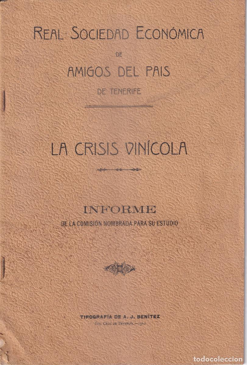 Documentos antiguos: LA CRISIS VINICOLA TENERIFE AMIGOS DEL PAIS 1910 RAMON ASCANIO Y LEON