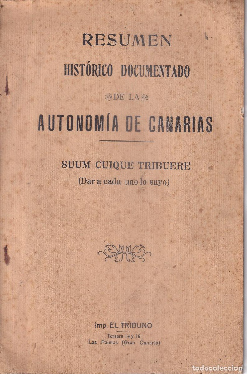 Documentos antiguos: AUTONOMIA DE CANARIAS RESUMEN HISTORICO DOCUMENTADO - MANUEL VELAZQUEZ 1913