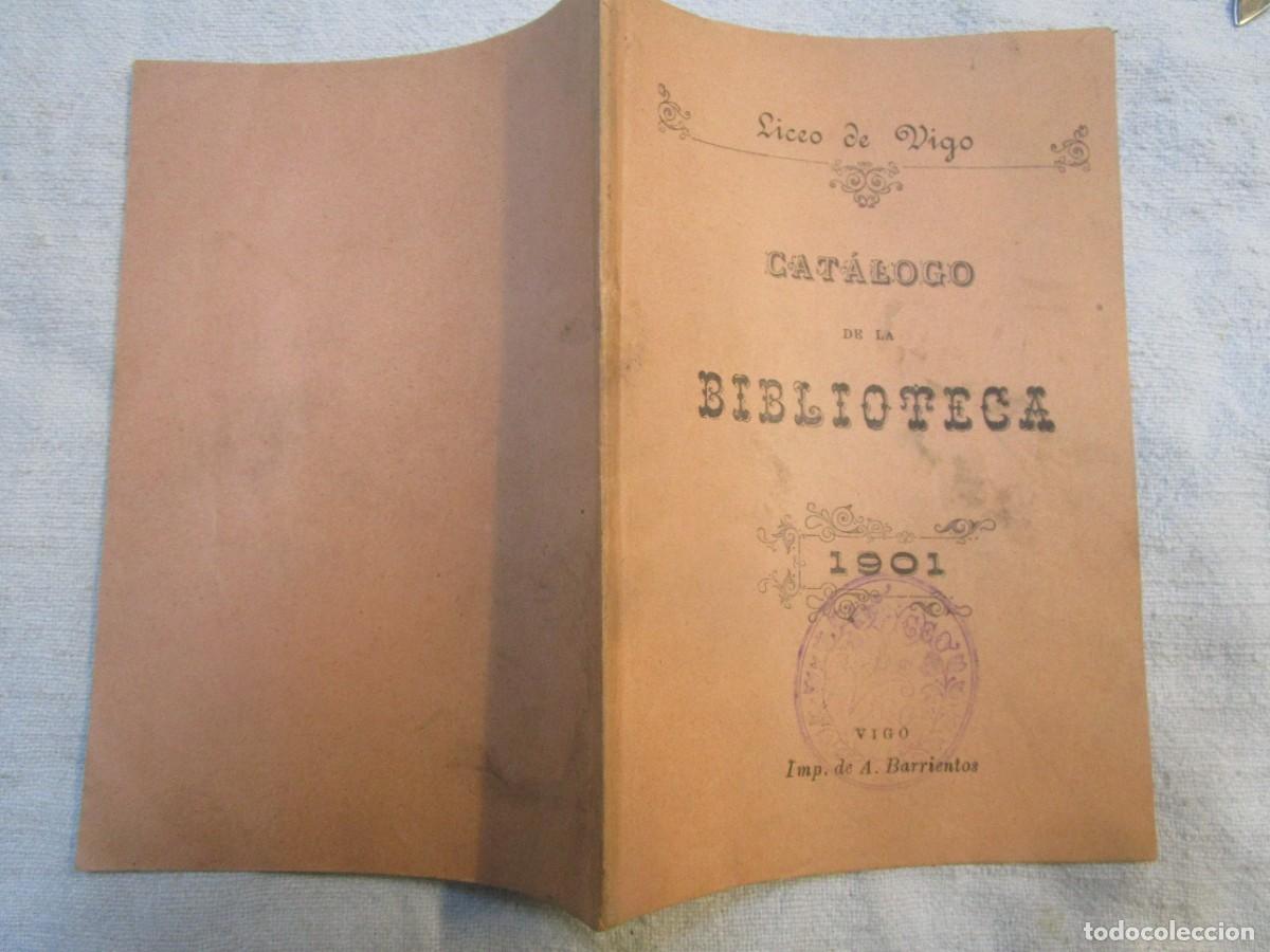 Documentos antiguos: LICEO DE VIGO 1901 - CATALOGO DE LA BIBLIOTECA - IMPRESO POR BARRIENTOS - 15CM, 25PP TODAS CON SELLO