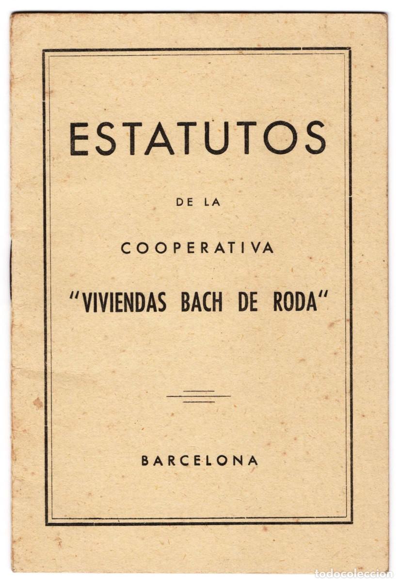 Old Documents: ESTATUTOS DE LA COOPERATIVA &rdquo;VIVIENDAS BACH DE RODA&rdquo; DE BARCELONA.