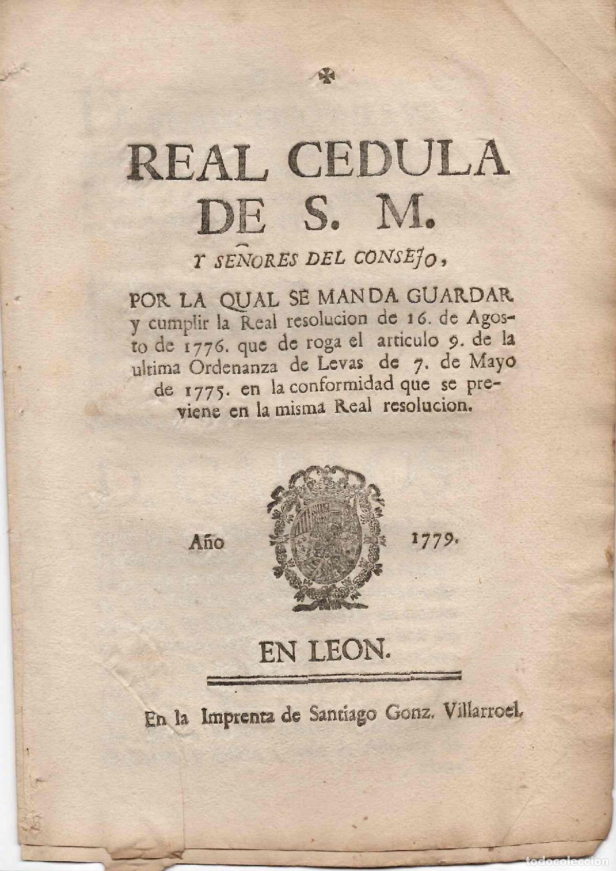 Documentos antiguos: REAL DECULA POR LA CUAL SE MANDA GUARDAR LA RESOLUCION SOBRE ORDENANZA DE LEVAS. 1779