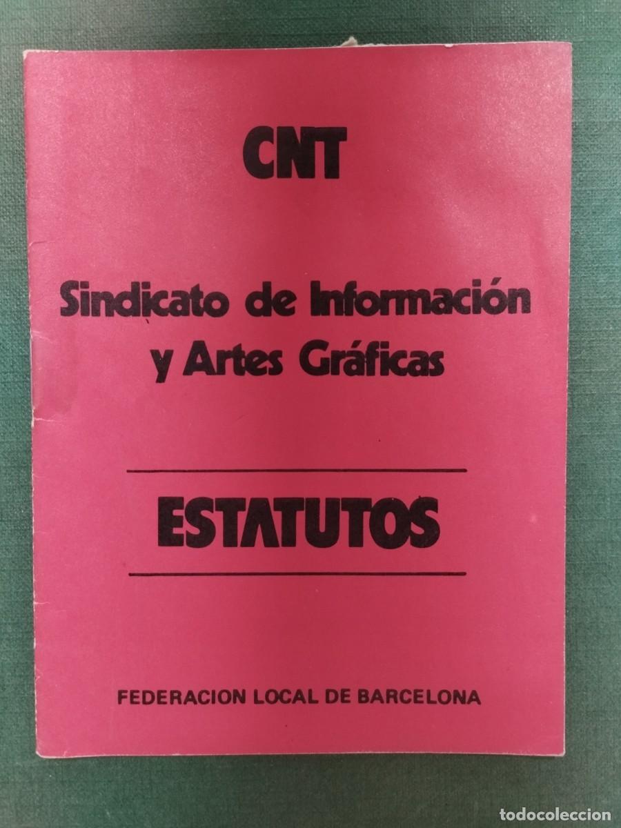 Documentos antiguos: ESTATUTOS CNT SINDICATO DE INFORMACION Y ARTES GRAFICAS POLITICA BARCELONA A&Ntilde;OS 70
