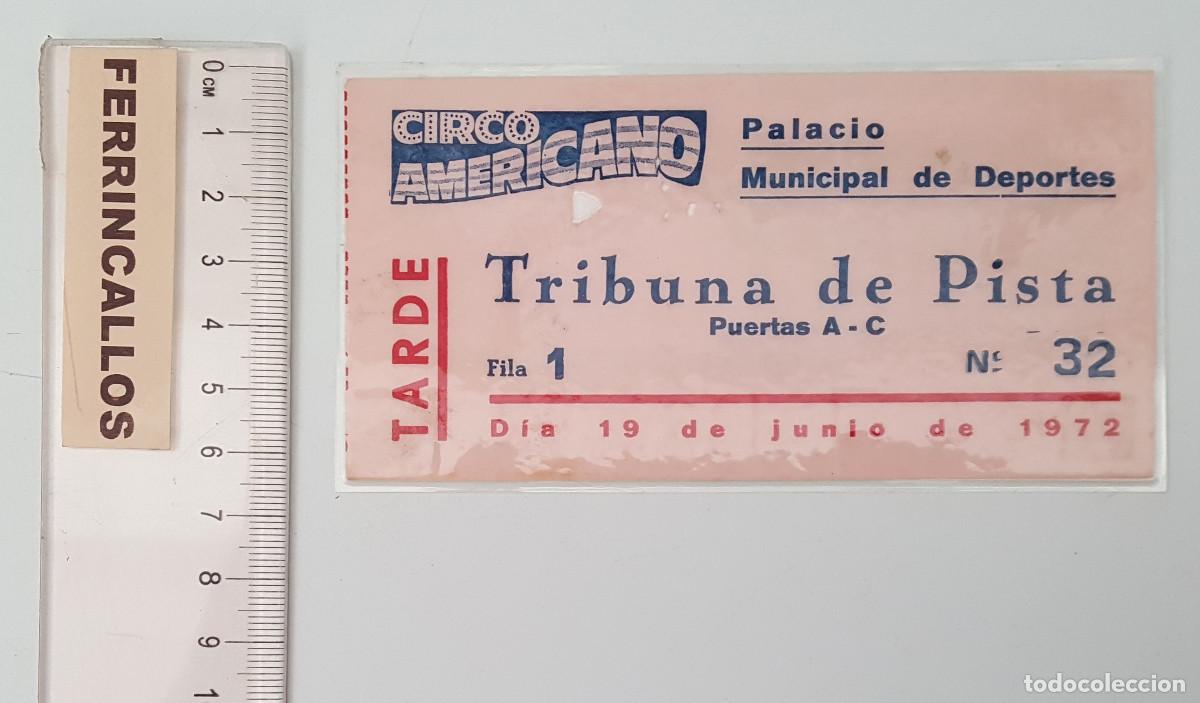 Documentos antiguos: ENTRADA TRIBUNA DE PISTA CIRCO AMERICANO PALACIO MUNICIPAL DE DEPORTES 1972, PLASTIFICADA