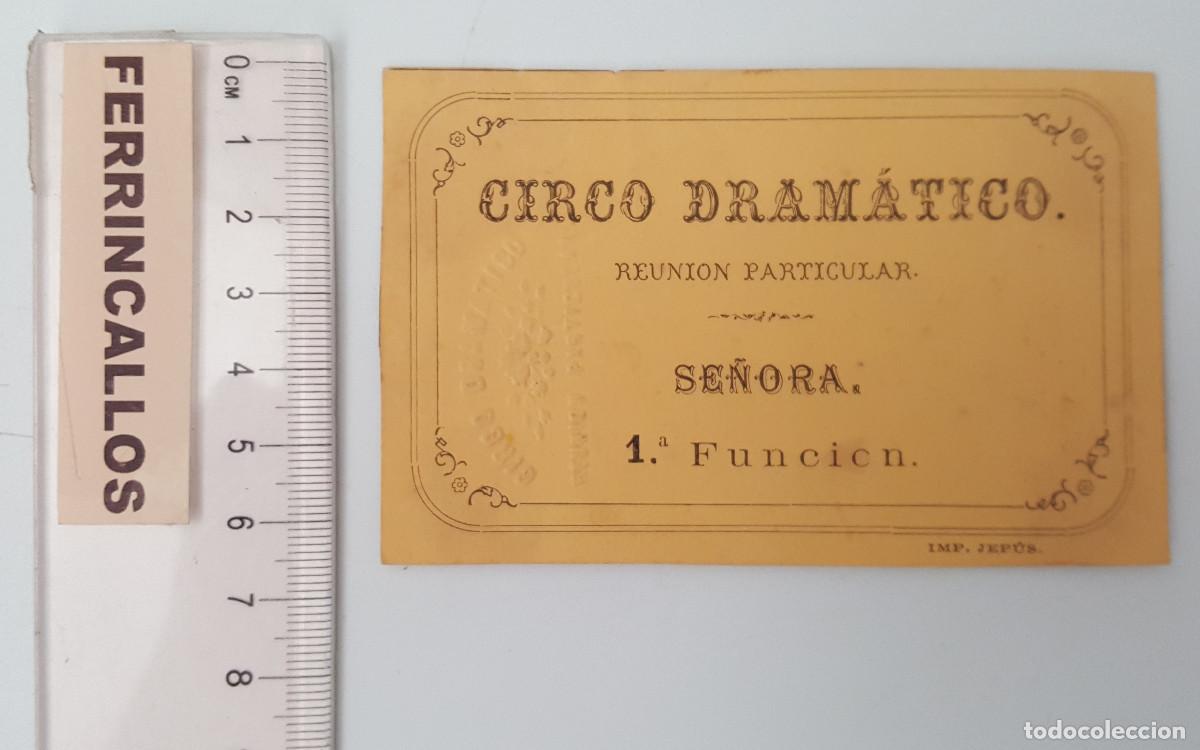 Documentos antiguos: ENTRADA CIRCO DRAM&Aacute;TICO, REUNI&Oacute;N PARTICULAR SE&Ntilde;ORA 1&ordf; FUNCI&Oacute;N