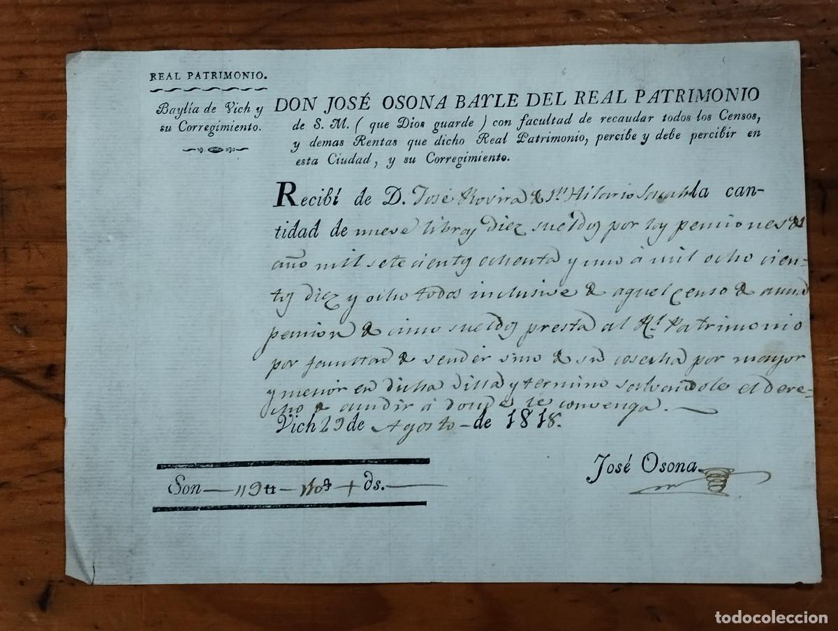 Documentos antiguos: RECIBO DEL REAL PATRIMONIO. BAYLIA DE VICH Y SU CORREGIMIENTO DE 29 DE AGOSTO DE 1818.