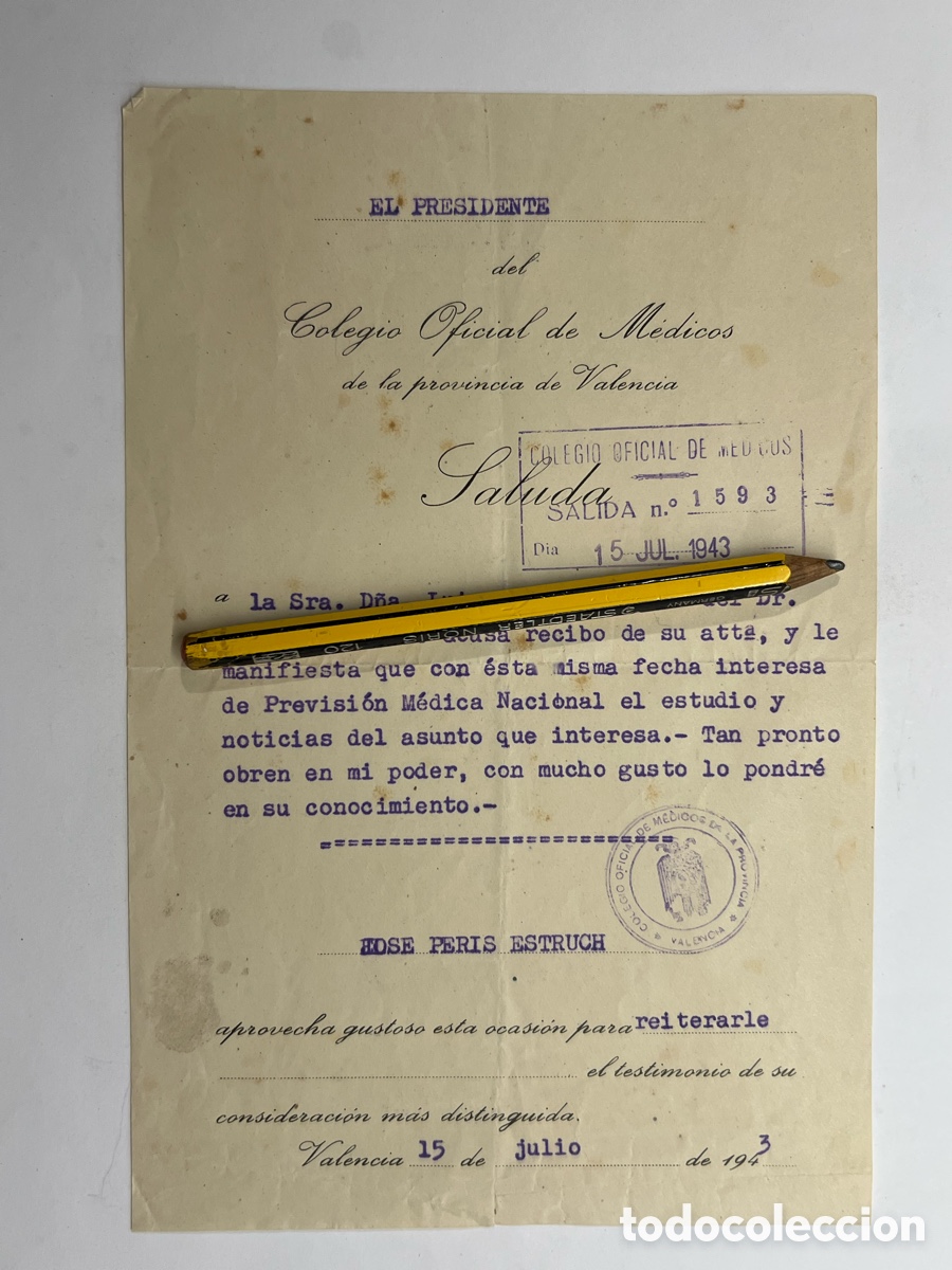 Documentos antiguos: VALENCIA. Colegio Oficial de M&eacute;dicos.. Presidente Don Jos&eacute; Peris Estruch. Solicita&hellip;. Julio de 1943
