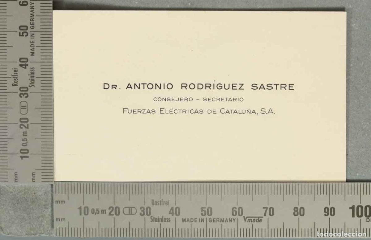 Documentos antiguos: TARJETA. Dr. Antonio Rodr&iacute;guez Sastre - Consejero - Secretario - Fuerzas El&eacute;ctricas de Catalu&ntilde;a, S.
