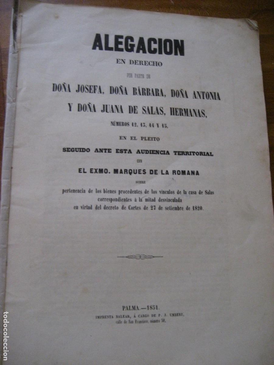 Documentos antiguos: Documento juridico .Alegacion Pleito con el marques de la Romana . Casa de salas palma 1851