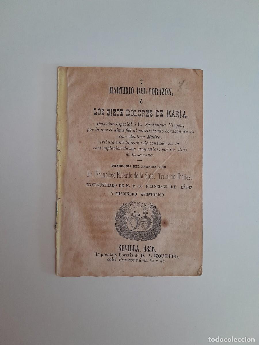 Documentos antiguos: MARTIRIO DEL CORAZ&Oacute;N O LOS SIETE DOLORES DE MAR&Iacute;A - FRANCISCO RICARDO IBA&Ntilde;EZ (SEVILLA, 1856)