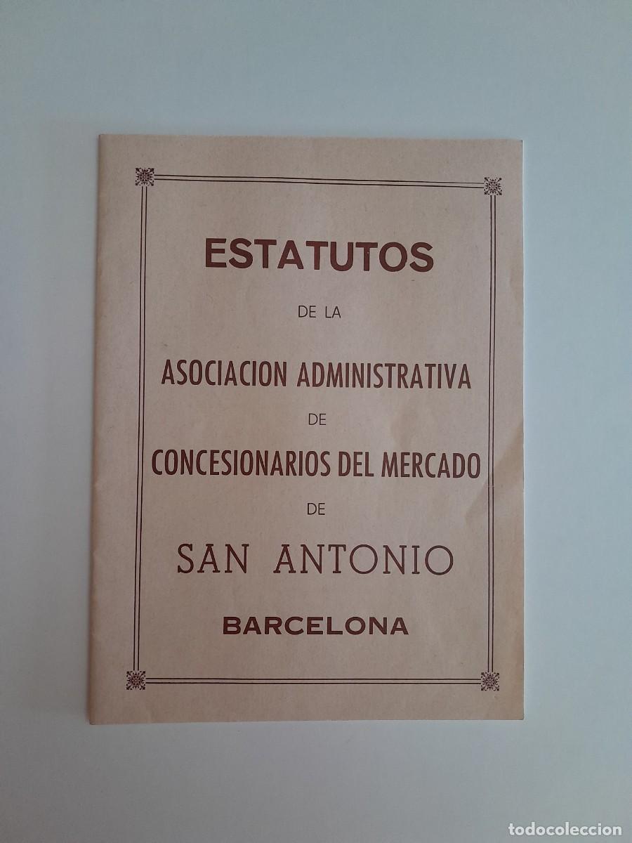 Documentos antiguos: ESTATUTOS ASOCIACI&Oacute;N ADMINISTRATIVA DE CONCESIONARIOS DEL MERCADO DE SAN ANTONIO (BARCELONA, 1978)