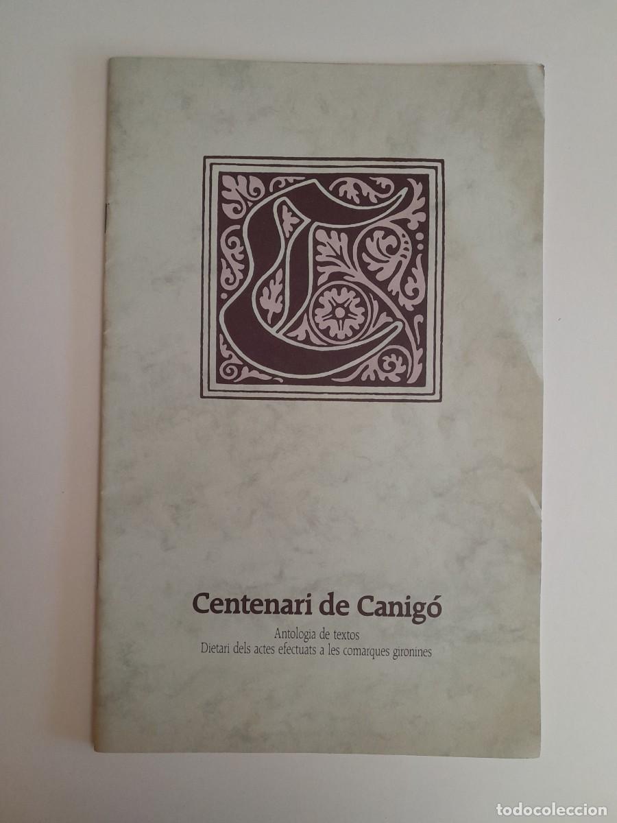 Documentos antiguos: CENTENARI DE CANIG&Oacute;. ANTOLOGIA DE TEXTOS I DIETARI DELS ACTES EFECTUATS (GIRONA, 1989)