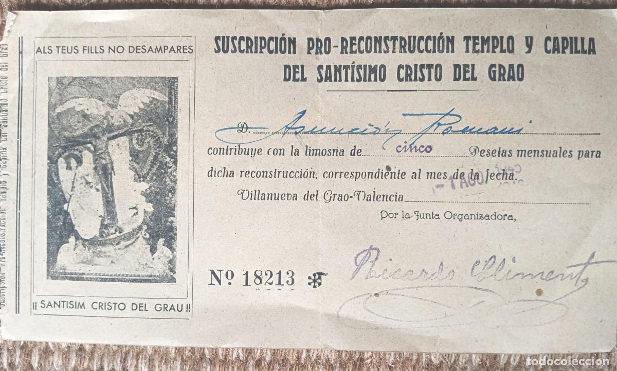 Documentos antiguos: VALENCIA - SUSCRIPCION PRO RECONSTRUCCION TEMPLO SANTISIMO CRISTO DEL GRAO 1945