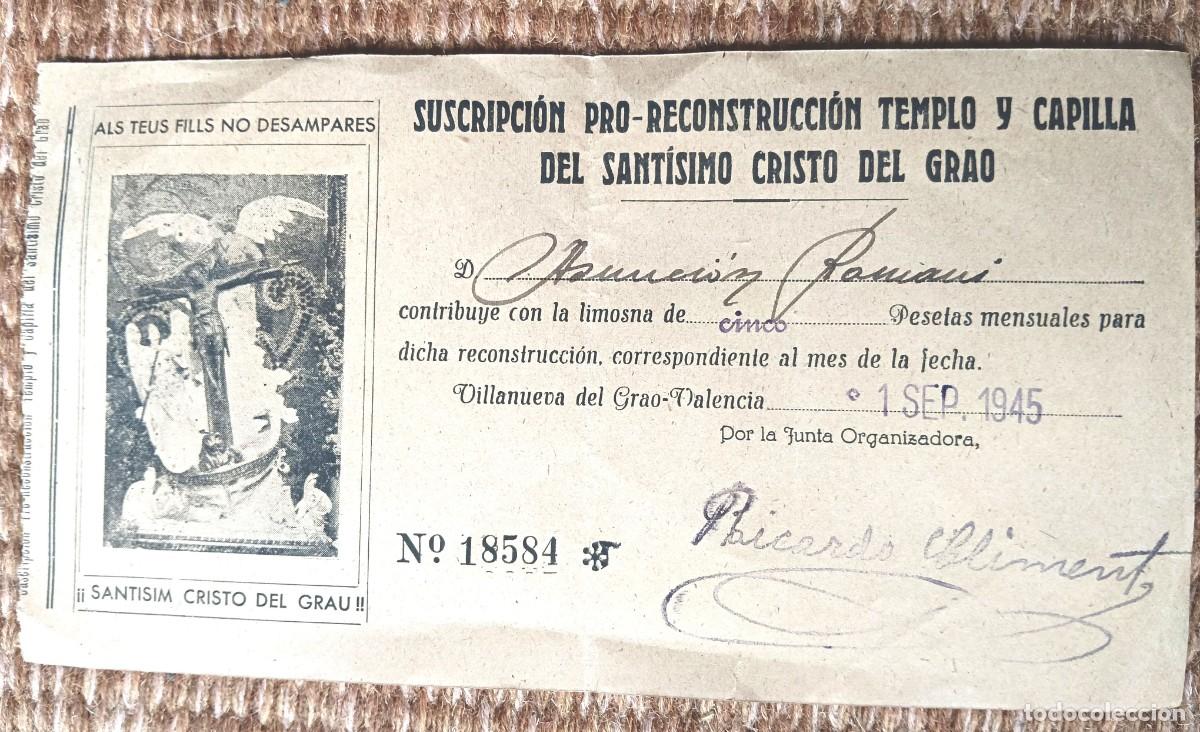 Documentos antiguos: VALENCIA - SUSCRIPCION PRO RECONSTRUCCION TEMPLO SANTISIMO CRISTO DEL GRAO 1945