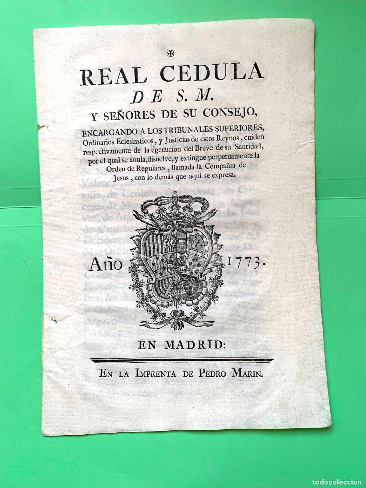 Documentos antiguos: REAL C&Eacute;DULA sobre disoluci&oacute;n Orden de Jesuitas (Carlos III, 1773) &iexcl;Ejemplar hist&oacute;rico! Coleccionista