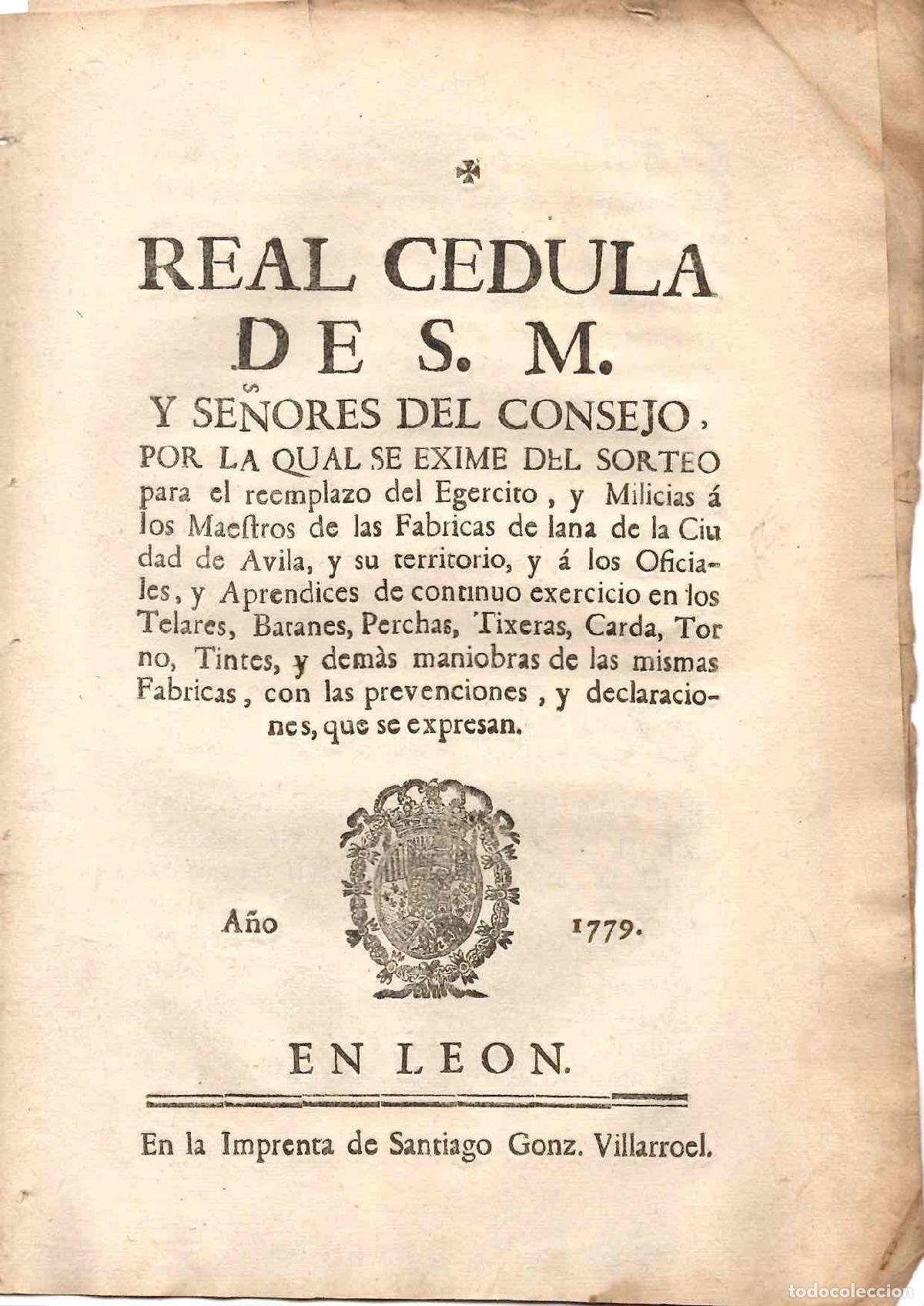 Documentos antiguos: REAL CEDULA CARLOS III EXIMIENDO DEL SORTEO DEL EJERCITO A MAESTROS DE FABRICAS DE LANA DE AVILA