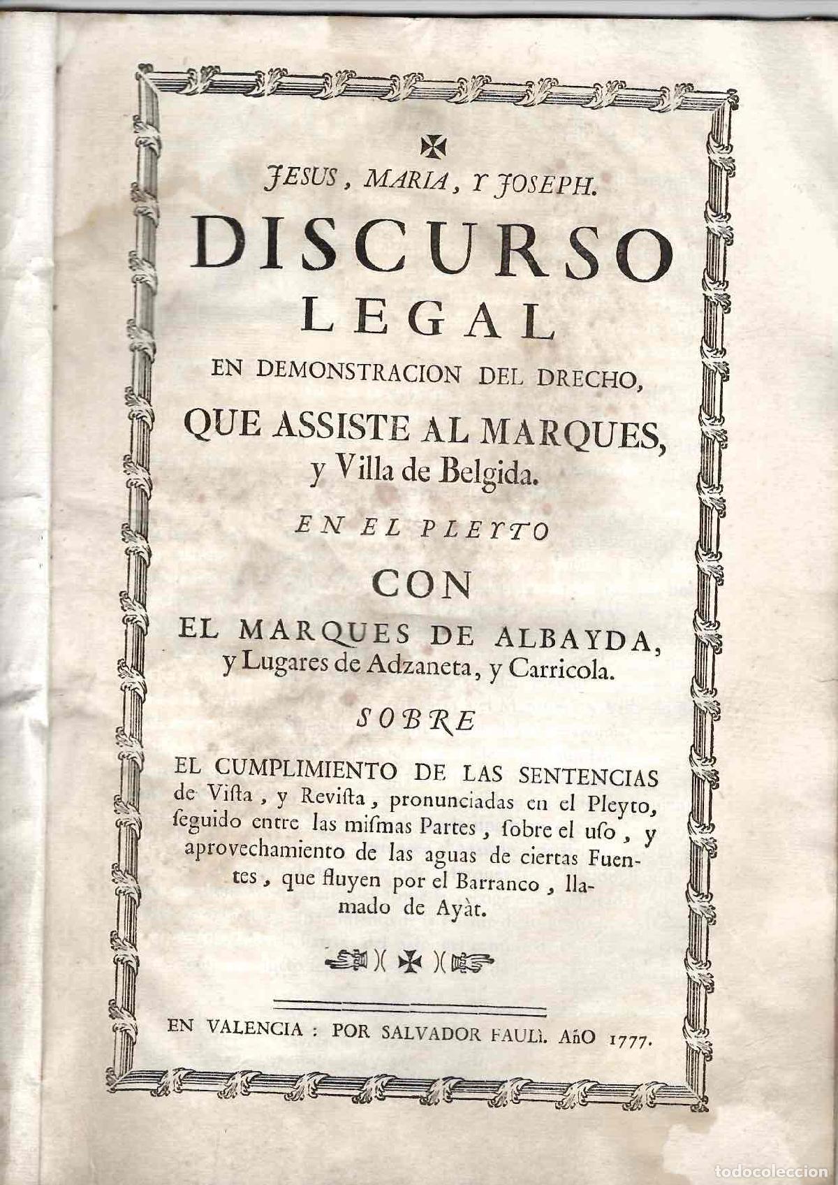Documentos antiguos: DISCURSO LEGAL DEL DERECHO QUE ASISTE AL MARQUES Y VILLA DE BELGIDA, VALENCIA, 1777. INTERESANTE
