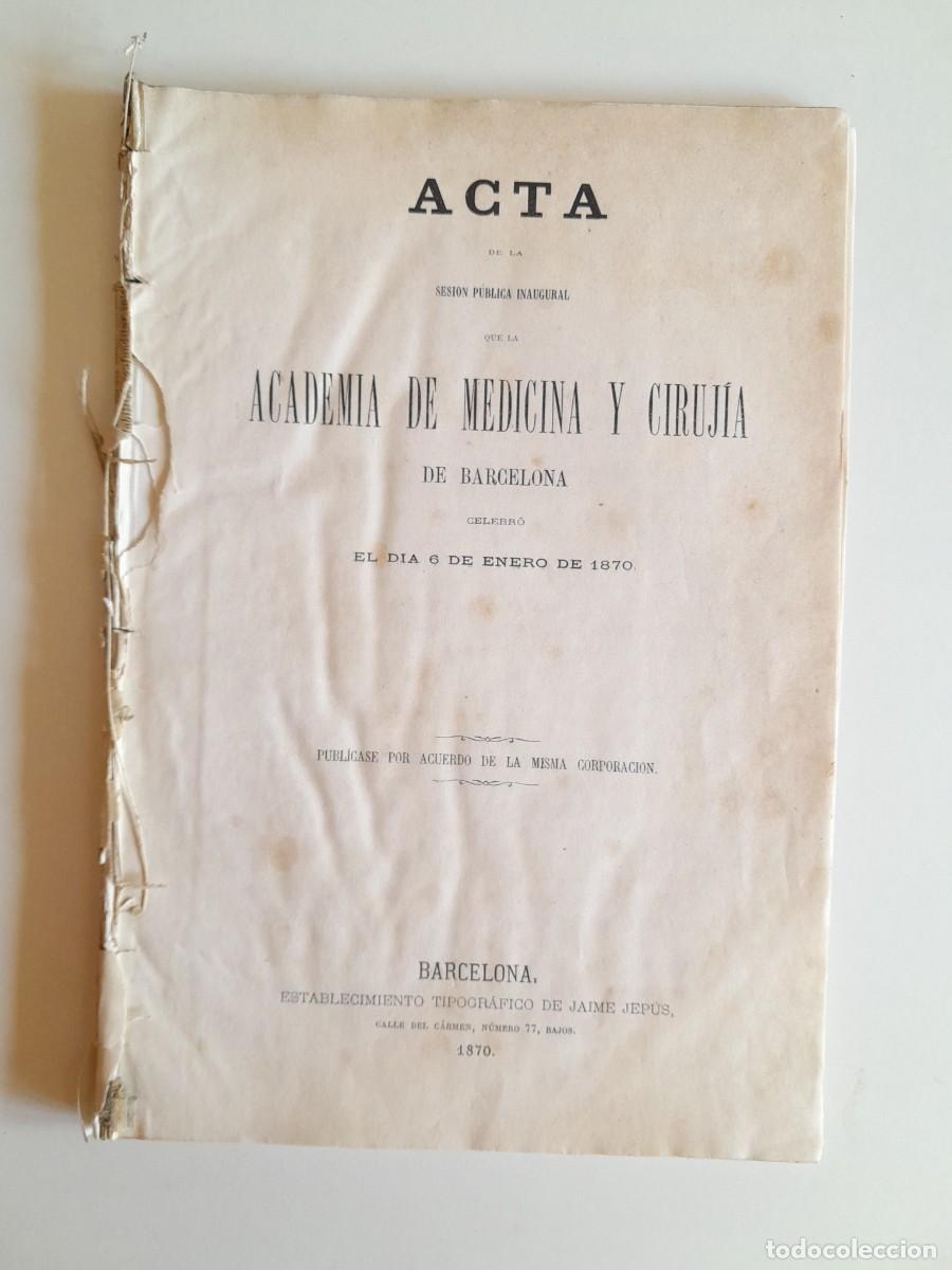Documentos antiguos: ACTA SESI&Oacute;N INAUGURAL ACADEMIA DE MEDICINA Y CIRUJ&Iacute;A DE BARCELONA 1870