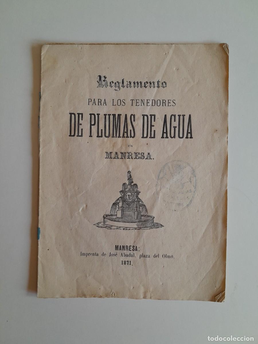 Documentos antiguos: REGLAMENTO PARA LOS TENEDORES DE PLUMAS DE AGUA EN MANRESA (MANRESA, 1871)