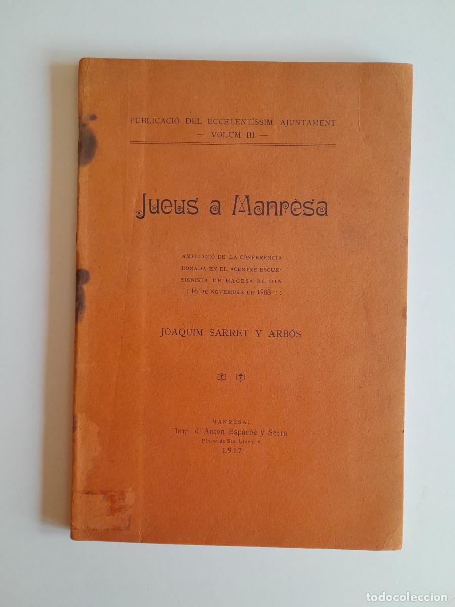 Documentos antiguos: JUEUS A MANRESA - JOAQUIM SARRET Y ARB&Oacute;S (MANRESA, 1917)