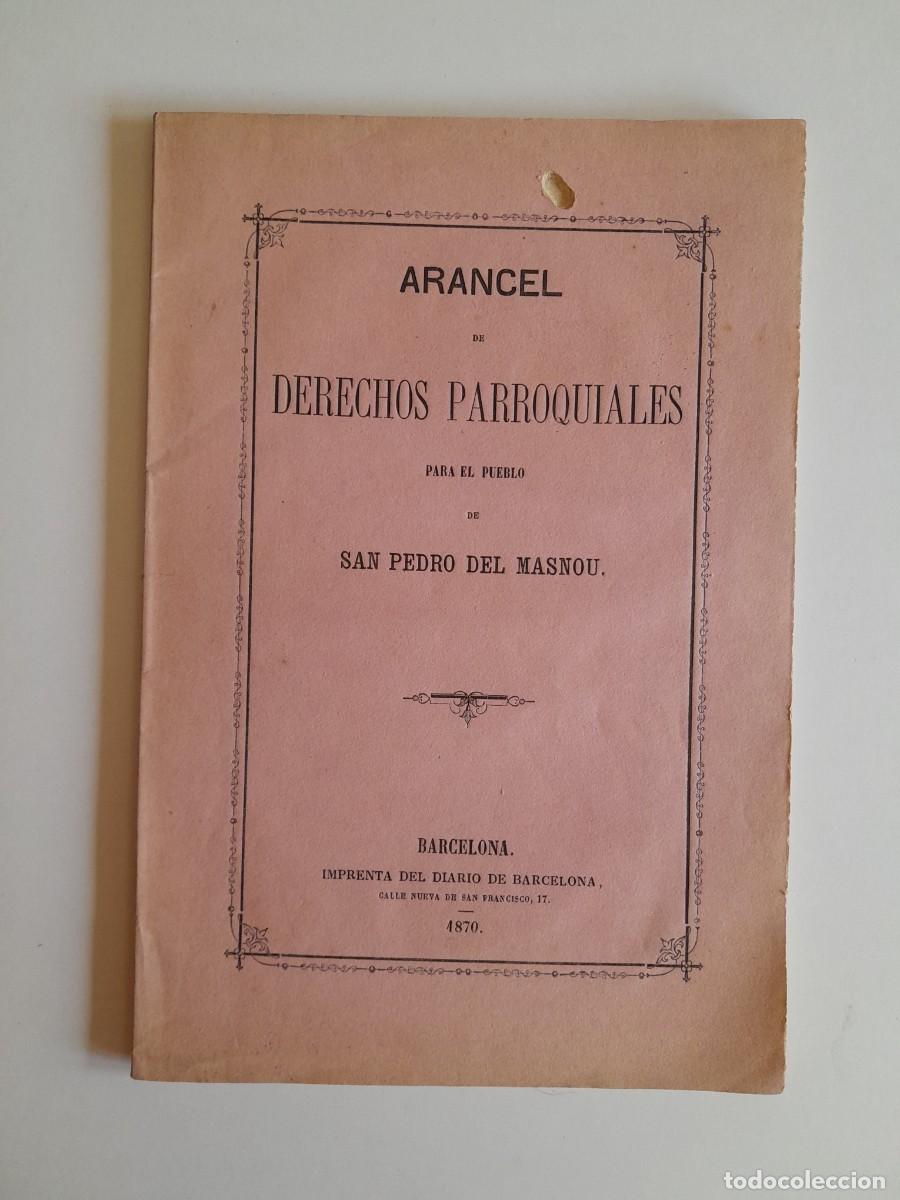 Documentos antiguos: ARANCEL DE DERECHOS PARROQUIALES PARA SANT PERE DEL MASNOU (BARCELONA, 1870)