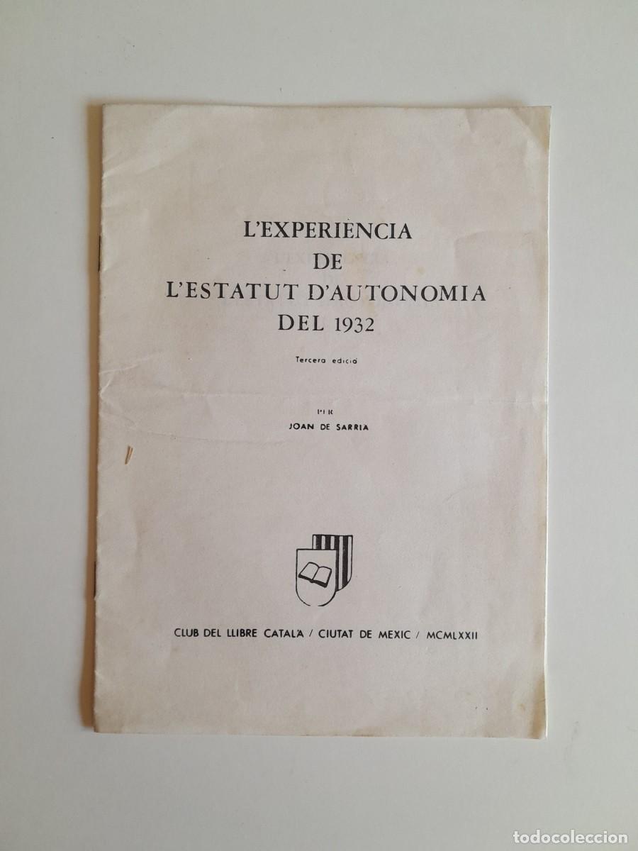 Documentos antiguos: L'EXPERI&Egrave;NCIA DE L'ESTATUT D'AUTONOMIA DEL 1932 - JOAN DE SARRI&Agrave; (M&Eacute;XICO, 1972)