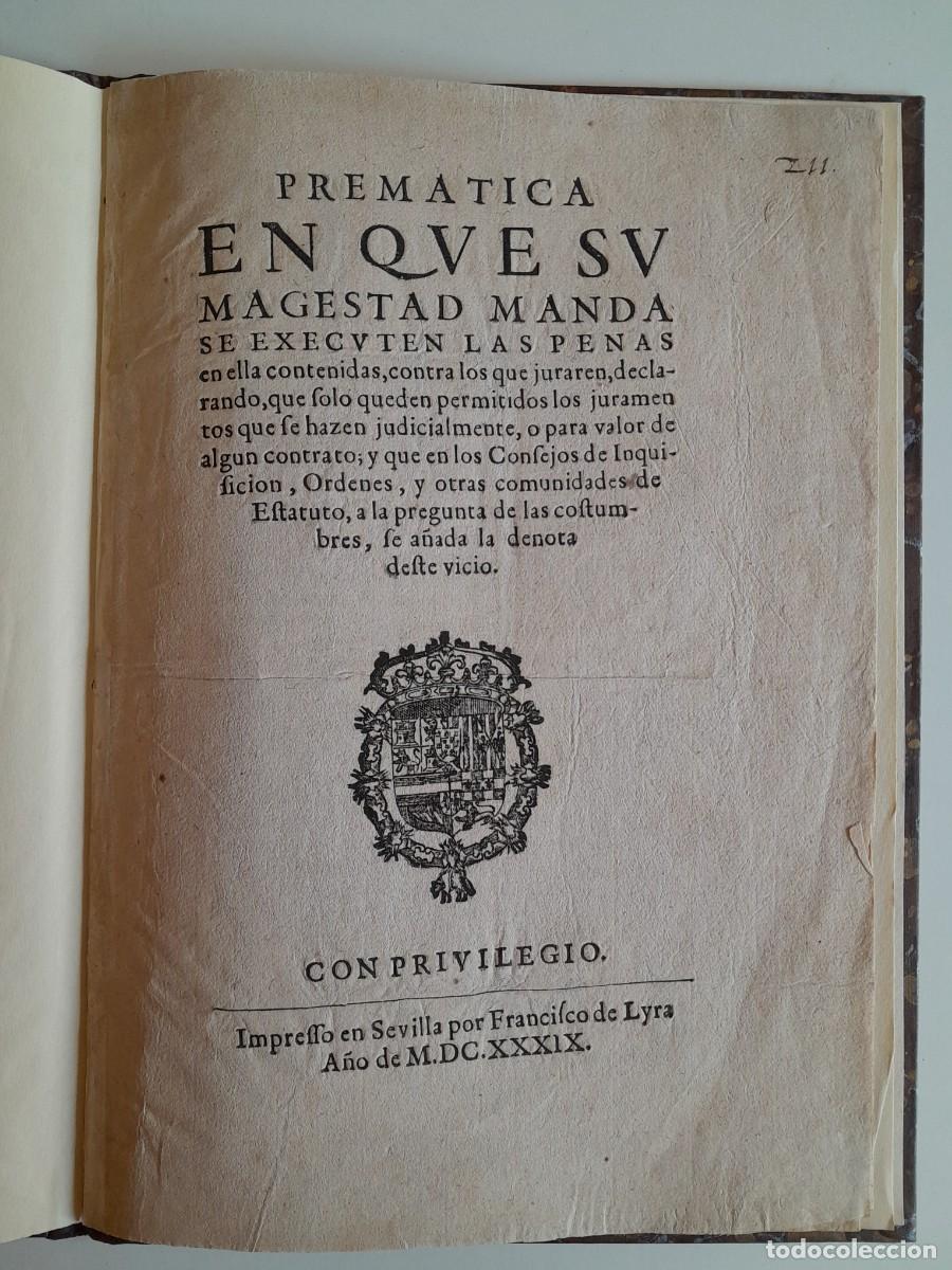 Documentos antiguos: PRAGM&Aacute;TICA FELIPE IV EN QUE SE MANDA QUE SE EJECUTEN LAS PENAS CONTRA LOS QUE JURAREN (SEVILLA, 1639